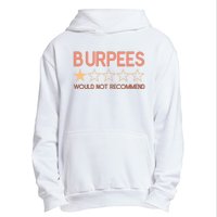 Burpees Do Not Recommend 1 Star Rating Funny Gym Workout Urban Pullover Hoodie