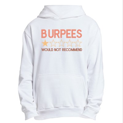 Burpees Do Not Recommend 1 Star Rating Funny Gym Workout Urban Pullover Hoodie