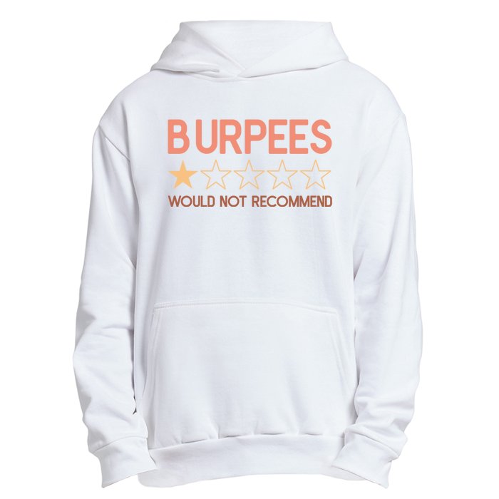 Burpees Do Not Recommend 1 Star Rating Funny Gym Workout Urban Pullover Hoodie