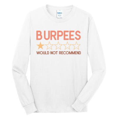 Burpees Do Not Recommend 1 Star Rating Funny Gym Workout Tall Long Sleeve T-Shirt