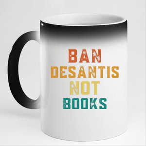 Ban DeSantis Not Books, Anti Governor Ron Desantis 11oz Black Color Changing Mug