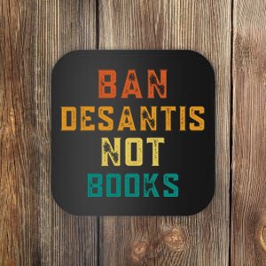 Ban DeSantis Not Books, Anti Governor Ron Desantis Coaster