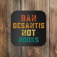 Ban DeSantis Not Books, Anti Governor Ron Desantis Coaster