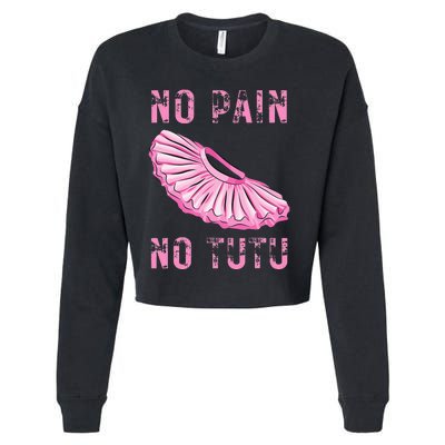 Ballet Dancer No Pain No Tutu Ballet Plie Ballet Cropped Pullover Crew