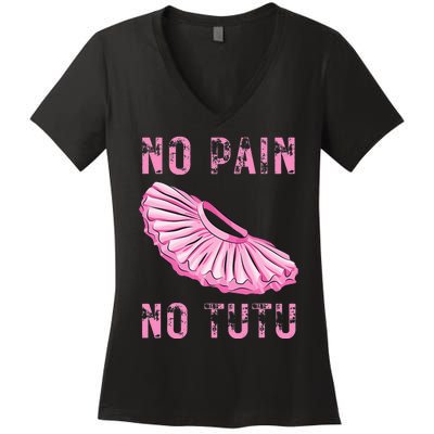 Ballet Dancer No Pain No Tutu Ballet Plie Ballet Women's V-Neck T-Shirt