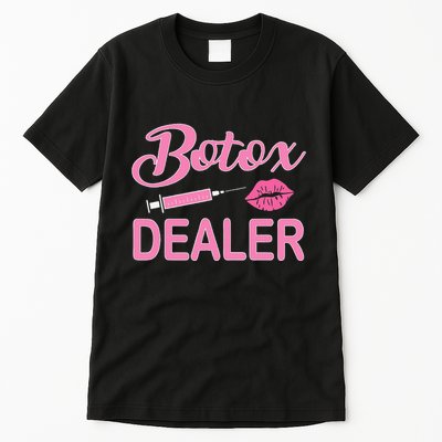 Botox Dealer Nurse Injector Aesthetic Nursing Tall T-Shirt