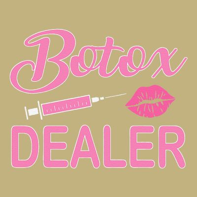 Botox Dealer Nurse Injector Aesthetic Nursing T-Shirt