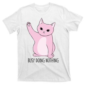 Busy Doing Nothing T-Shirt