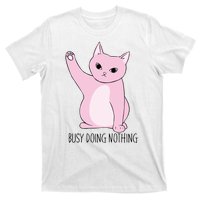 Busy Doing Nothing T-Shirt