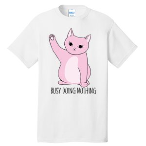 Busy Doing Nothing Tall T-Shirt