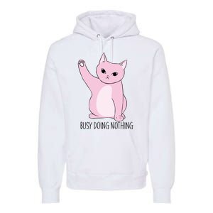 Busy Doing Nothing Premium Hoodie