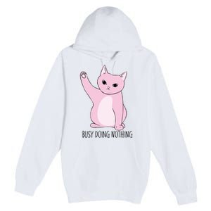 Busy Doing Nothing Premium Pullover Hoodie