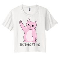 Busy Doing Nothing Women's Crop Top Tee