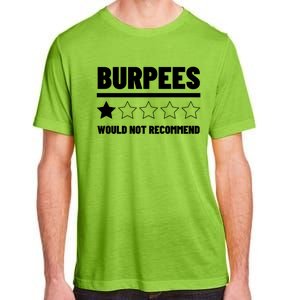 Burpees Do Not Recomd 1 Star Rating Exercise Gift Adult ChromaSoft Performance T-Shirt