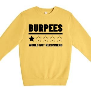 Burpees Do Not Recomd 1 Star Rating Exercise Gift Premium Crewneck Sweatshirt