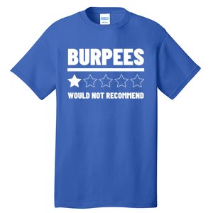 Burpees Do Not Recomd 1 Star Rating Exercise Gift Tall T-Shirt