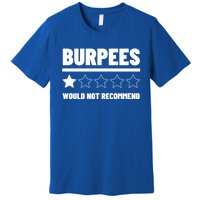 Burpees Do Not Recomd 1 Star Rating Exercise Gift Premium T-Shirt