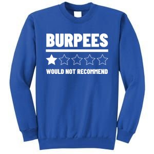 Burpees Do Not Recomd 1 Star Rating Exercise Gift Tall Sweatshirt