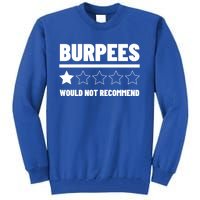 Burpees Do Not Recomd 1 Star Rating Exercise Gift Tall Sweatshirt