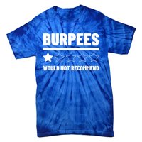 Burpees Do Not Recomd 1 Star Rating Exercise Gift Tie-Dye T-Shirt