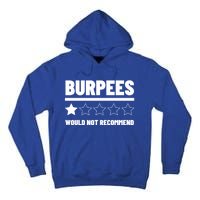 Burpees Do Not Recomd 1 Star Rating Exercise Gift Tall Hoodie