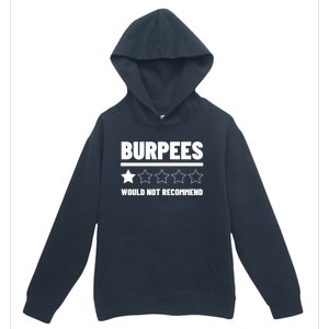 Burpees Do Not Recomd 1 Star Rating Exercise Gift Urban Pullover Hoodie