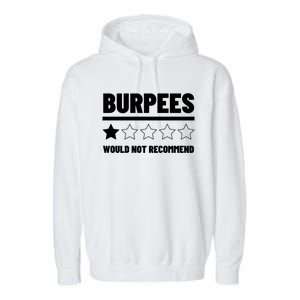 Burpees Do Not Recomd 1 Star Rating Exercise Gift Garment-Dyed Fleece Hoodie