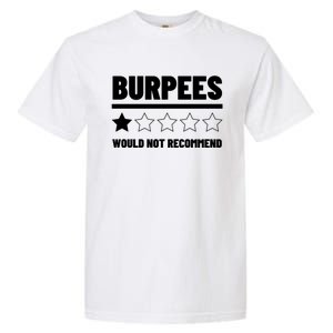 Burpees Do Not Recomd 1 Star Rating Exercise Gift Garment-Dyed Heavyweight T-Shirt