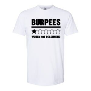 Burpees Do Not Recomd 1 Star Rating Exercise Gift Softstyle CVC T-Shirt