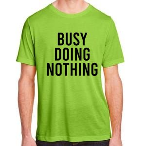 Busy Doing Nothing Adult ChromaSoft Performance T-Shirt