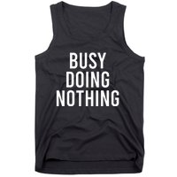 Busy Doing Nothing Tank Top