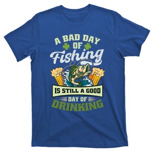 Bad Day Of Fishing Design St Patricks Fishing Cute Gift T-Shirt