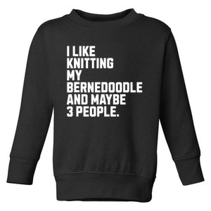 Bernedoodle Dog Owner Knitting Lover Funny Knitter Toddler Sweatshirt