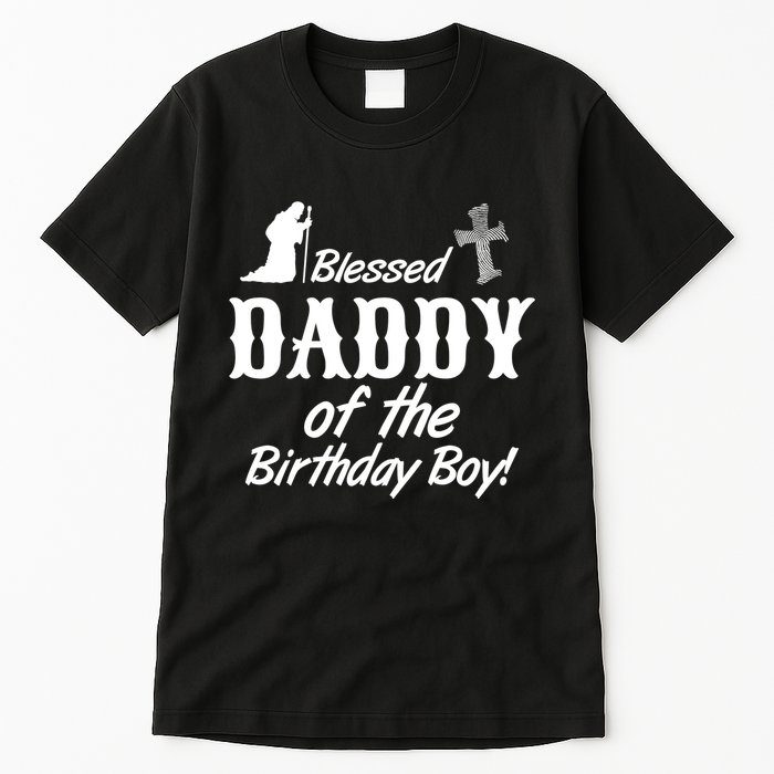 Blessed Daddy Of The Birthday Boy Tall T-Shirt