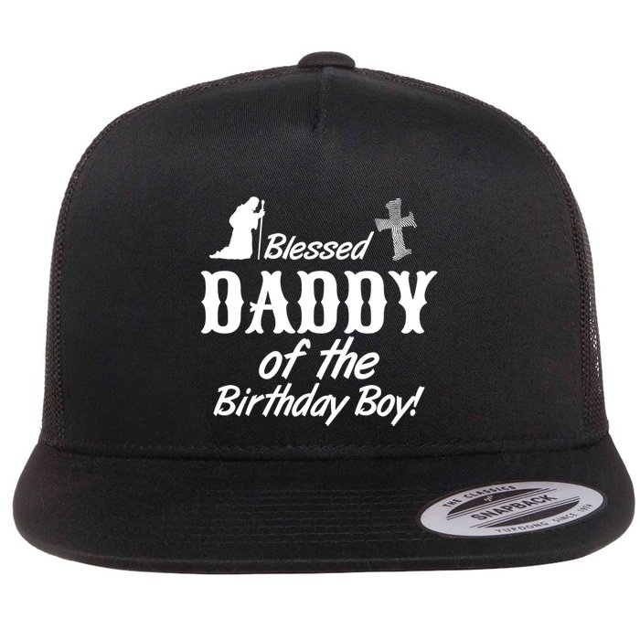 Blessed Daddy Of The Birthday Boy Flat Bill Trucker Hat