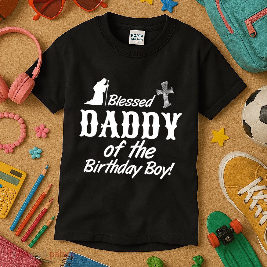 Blessed Daddy Of The Birthday Boy Kids T-Shirt