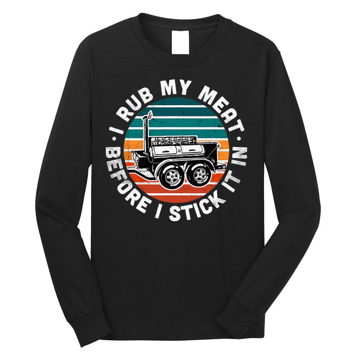 BBQ Dad Offset Smoker Pit Accessory I Rub My Meat Funny Text Long Sleeve Shirt