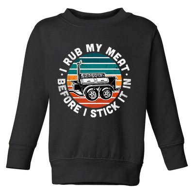 BBQ Dad Offset Smoker Pit Accessory I Rub My Meat Funny Text Toddler Sweatshirt