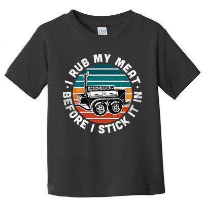 BBQ Dad Offset Smoker Pit Accessory I Rub My Meat Funny Text Toddler T-Shirt