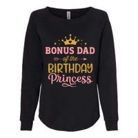 Bonus Dad Of Birthday Princess Girl Matching Family Party Womens California Wash Sweatshirt