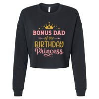 Bonus Dad Of Birthday Princess Girl Matching Family Party Cropped Pullover Crew