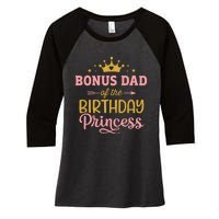 Bonus Dad Of Birthday Princess Girl Matching Family Party Women's Tri-Blend 3/4-Sleeve Raglan Shirt