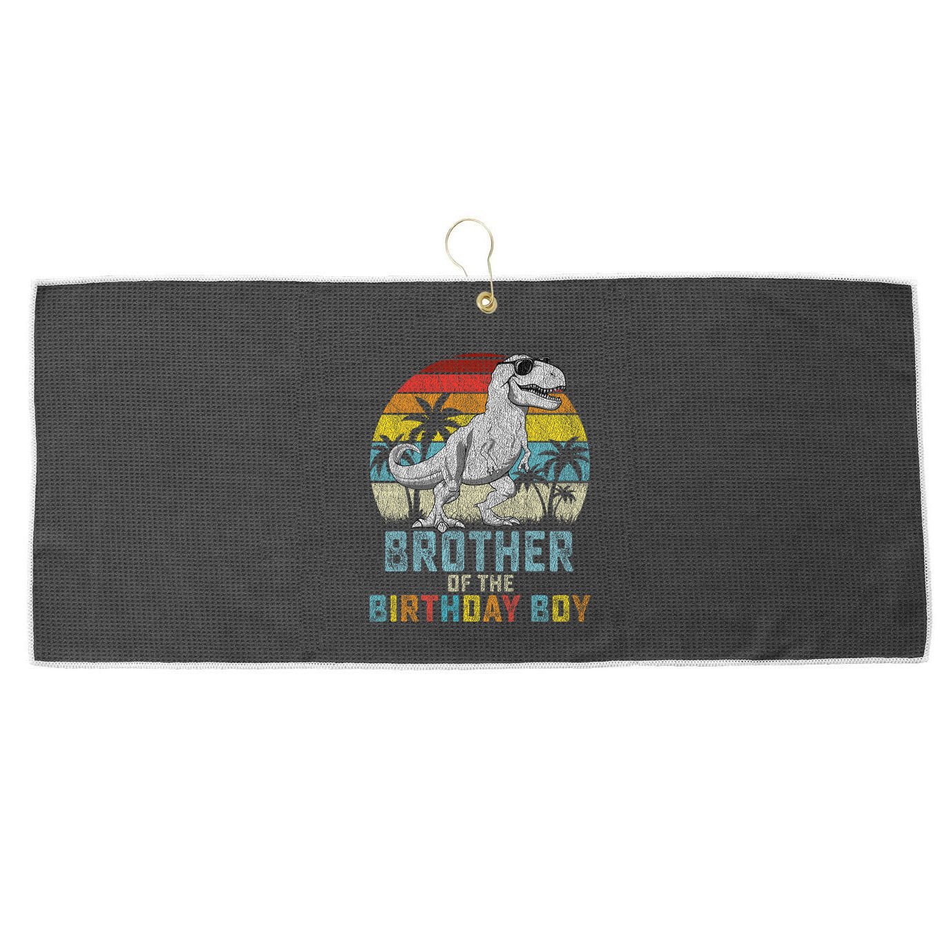 Brother Dinosaur Of The Birthday Matching Family Large Microfiber Waffle Golf Towel