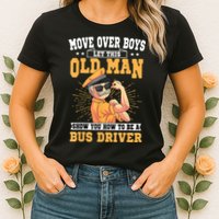Bus Driver Old Operator Uniform Driving Shuttle Transit Womens T-Shirt