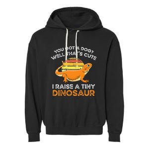 Bearded Dragon Owner I Raise A Tiny Dinosaur Bearded Dragon Garment-Dyed Fleece Hoodie