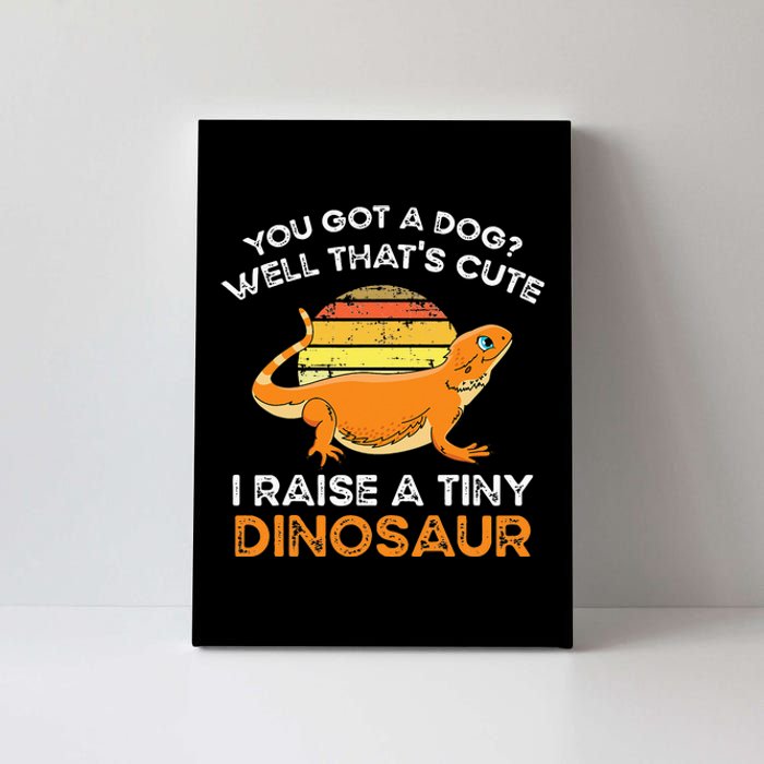 Bearded Dragon Owner I Raise A Tiny Dinosaur Bearded Dragon Canvas