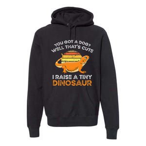 Bearded Dragon Owner I Raise A Tiny Dinosaur Bearded Dragon Premium Hoodie