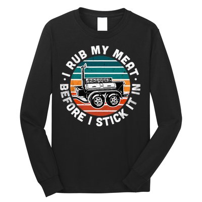 BBQ Dad Offset Smoker Pit Accessory I Rub My Meat Funny Text Long Sleeve Shirt