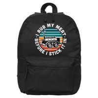 BBQ Dad Offset Smoker Pit Accessory I Rub My Meat Funny Text 16 in Basic Backpack