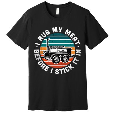 BBQ Dad Offset Smoker Pit Accessory I Rub My Meat Funny Text Premium T-Shirt